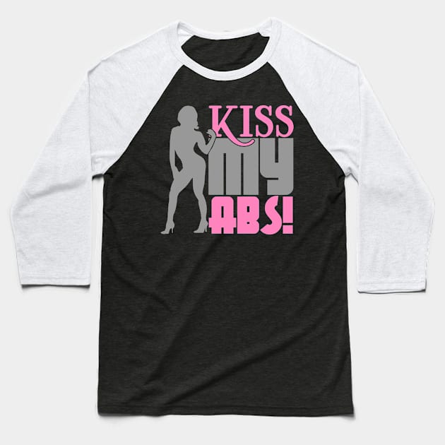 Kiss my abs Baseball T-Shirt by nektarinchen